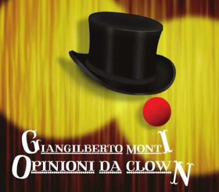 Opinioni da clown - Giangilberto Monti